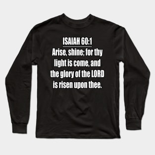 Isaiah 60:1 KJV Long Sleeve T-Shirt